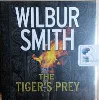 The Tiger's Prey written by Wilbur Smith performed by Mike Grady on CD (Unabridged)